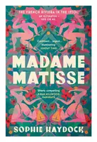 Madame Matisse - Sophie Haydock