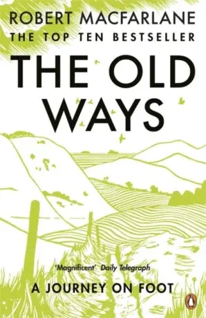 The Old Ways - Robert Macfarlane