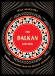 The Balkan Kitchen - Irina Janakievska