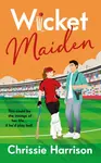 Wicket Maiden - Chrissie Harrison
