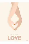 Plakát Vissevasse Its All About Love 30x40 cm
