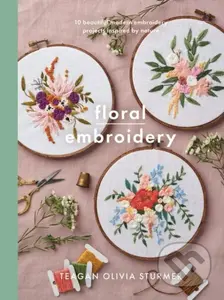 Floral Embroidery (Create 10 beautiful modern embroidery projects inspired by nature) - kniha z kategorie Zdraví a životní styl