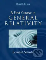 A First Course in General Relativity - Bernard Schutz - kniha z kategorie Fyzika