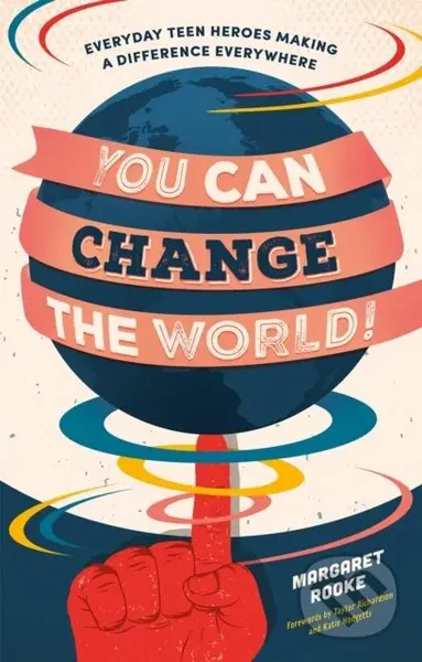You Can Change the World! (Everyday Teen Heroes Making a Difference Everywhere) - kniha z kategorie Pro děti