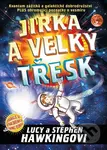 Jirka a velký třesk - Stephen Hawking, Lucy Hawking - kniha z kategorie Beletrie pro děti