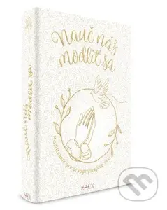 Nauč nás modliť sa - biela (Modlitebník pre prvoprijímajúce deti) - kniha z kategorie Křesťanství