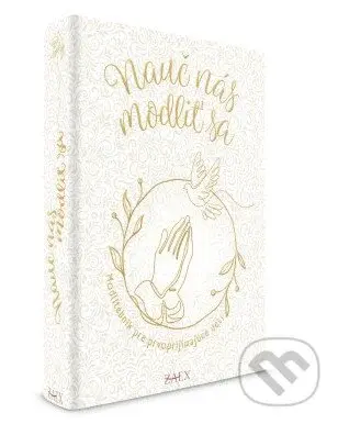 Nauč nás modliť sa - biela (Modlitebník pre prvoprijímajúce deti) - kniha z kategorie Křesťanství