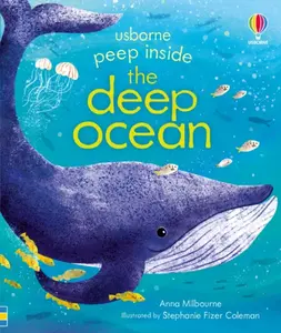 Peep Inside the Deep Ocean - Anna Milbourneová
