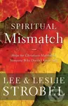 Spiritual Mismatch (Hope for Christians Married to Someone Who Doesn’t Know God) - kniha z kategorie Filozofie