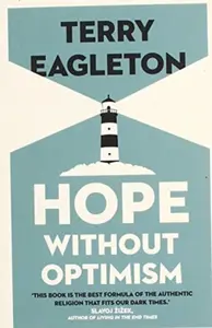 Hope Without Optimism - Terry Eagleton