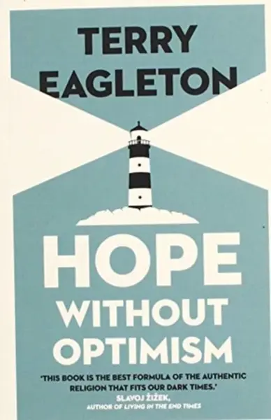 Hope Without Optimism - Terry Eagleton