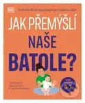 Jak přemýšlí naše batole? (Praktická dětská psychologie pro moderní rodiče) - kniha z kategorie Vztahy a rodina