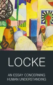 An Essay Concerning Human Understanding - John Locke