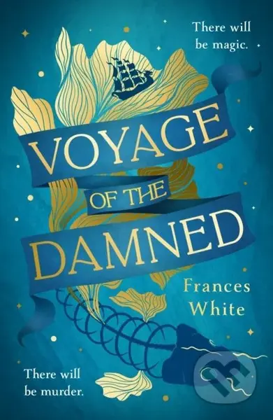Voyage of the Damned (Catch the fantasy debut on everyone’s lips, simply put - Magical. Gay. Mystery. Cruise.) - kniha z kategorie Detektivky,…