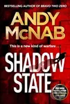 Shadow State (The gripping and unputdownable thriller from the 'original SAS hero') - Andy Mcnab