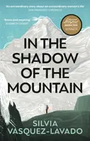 In The Shadow of the Mountain - Silvia Vasquez-Lavado