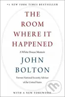 The Room Where It Happened (A White House Memoir) - John Bolton - kniha z kategorie Humanitní a společenské vědy
