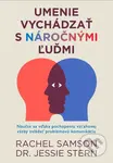 Umenie vychádzať s náročnými ľudmi (Naučte sa vďaka pochopeniu vzťahovej väzby zvládať problémovú komunikáciu) - kniha z kategorie Psychologie