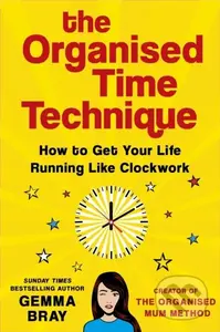 The Organised Time Technique (How to Get Your Life Running Like Clockwork) - kniha z kategorie Byznys a management