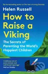 How to Raise a Viking (The Secrets of Parenting the World’s Happiest Children) - kniha z kategorie Humanitní a společenské vědy