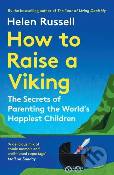 How to Raise a Viking (The Secrets of Parenting the World’s Happiest Children) - kniha z kategorie Humanitní a společenské vědy