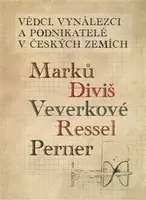 Vědci, vynálezci a podnikatelé v Českých zemích 1. - Ladislav Maixner, Lenka Maršálková, Pavel Tersch, Jaromír Volf