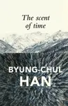 The Scent of Time (A Philosophical Essay on the Art of Lingering) - kniha z kategorie Filozofie