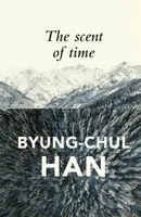 The Scent of Time (A Philosophical Essay on the Art of Lingering) - kniha z kategorie Filozofie