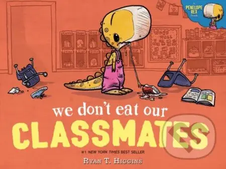 We Don't Eat Our Classmates - Ryan T. Higgins - kniha z kategorie Pro děti