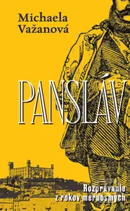 Pansláv (Rozprávanie z rokov meruôsmych) - Michaela Važanová - kniha z kategorie Společenská beletrie