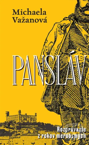 Pansláv (Rozprávanie z rokov meruôsmych) - Michaela Važanová