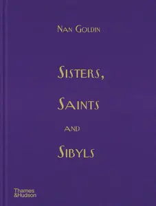 Sisters, Saints and Sibyls - Nan Goldin