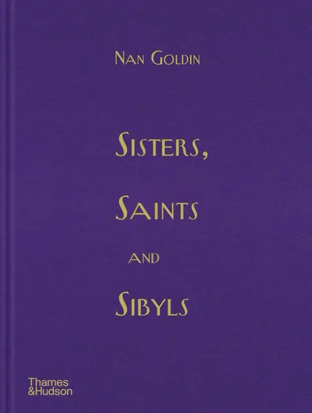 Sisters, Saints and Sibyls - Nan Goldin