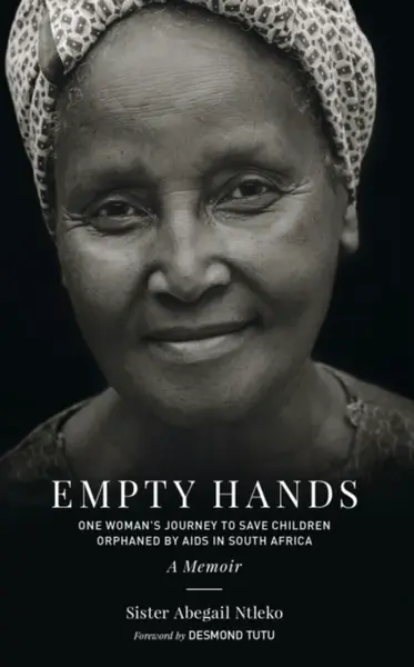 Empty Hands, A Memoir - Sister Abega Ntleko