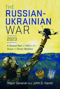 The Russian-Ukrainian War, 2023 - John S Harrel