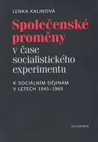 Společenské proměny v čase socialistického experimentu (poškozená) - Lenka Kalinová