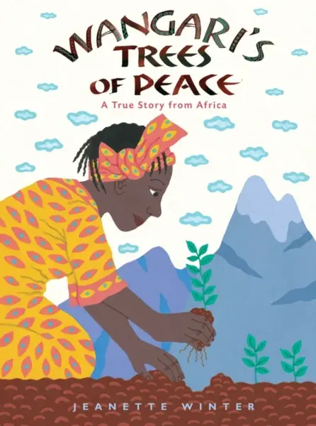 Wangari's Trees of Peace - Jeanette Winter