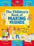 The Children's Book of Making Friends - Sophie Giles
