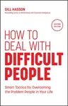 How to Deal with Difficult People - Gill Hassonová