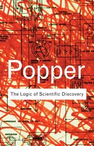 The Logic of Scientific Discovery - Karl Popper