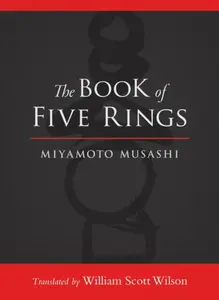 The Book of Five Rings - Miyamoto Musashi