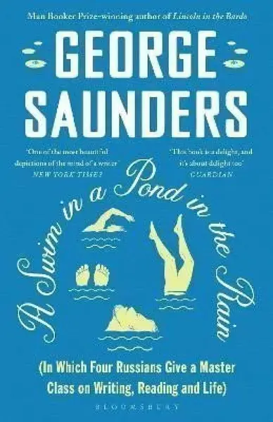 A Swim in a Pond in the Rain - George Saunders