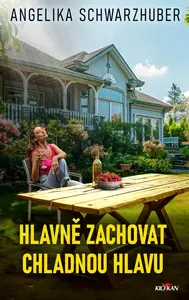 Hlavně zachovat chladnou hlavu (poškozená) - Angelika Schwarzhuber