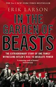 In The Garden of Beasts - Erik Larson