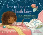 How to Trick the Tooth Fairy - Erin Danielle Russell