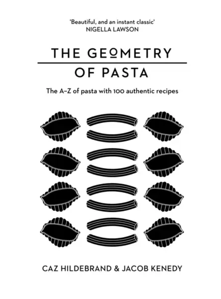 The Geometry of Pasta - Jacob Kenedy, Caz Hildebrand
