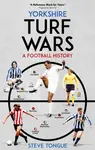 Yorkshire Turf Wars - Steve Tongue