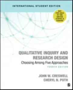 Qualitative Inquiry and Research Design (International Student Edition) - John W. Creswell, Cheryl N. Poth