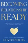 Becoming Relationship Ready - Lila Turner