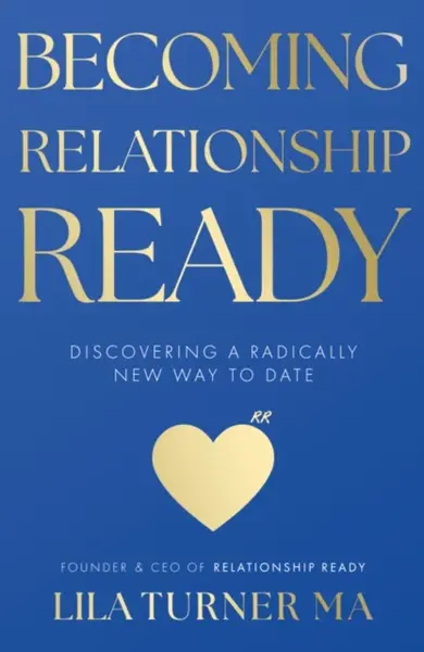 Becoming Relationship Ready - Lila Turner